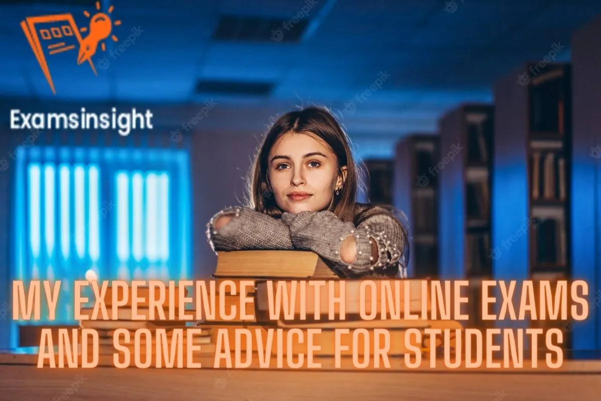 My Experience With Online Exams And Some Advice For Students
